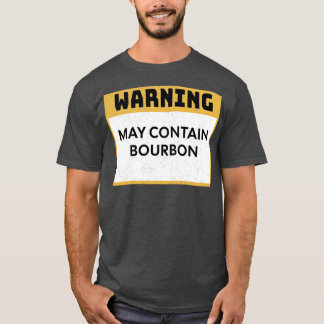 T-shirt Avertissement Bourbon pouvant contenir Bourbon