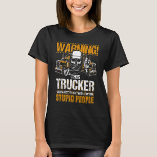 T-shirt Avertissement Ce Camion Ne Joue Pas Bien Avec Stup