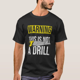 T-shirt Avertissement Ce N'Est Pas Un Exercice