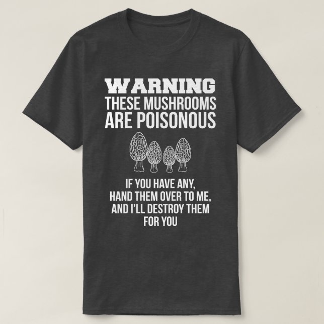 T-shirt Avertissement Ces Champignons Sont Poisoneux Champ (Design devant)