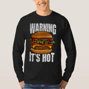 T-shirt Avertissement C'est chaud Je Cheeseburger I Burger