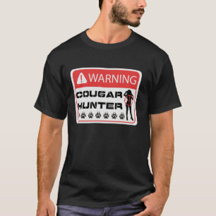 T-shirt Avertissement Cougar Hunter Sign Funny Adult Datin