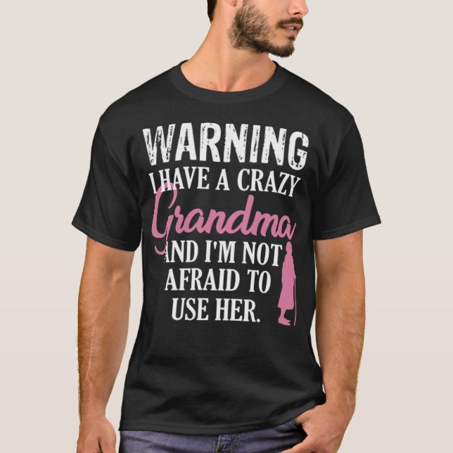 T-shirt Avertissement CRAZY Grand-mère Funny Grand-mère am (Devant)