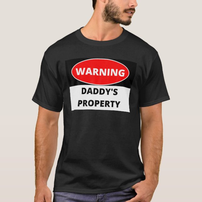 T-shirt Avertissement Daddy s Property T Shirt (Devant)