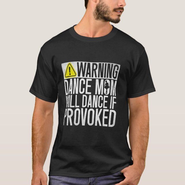 T-shirt Avertissement Danse Maman Va Danser si Provoquée D (Devant)