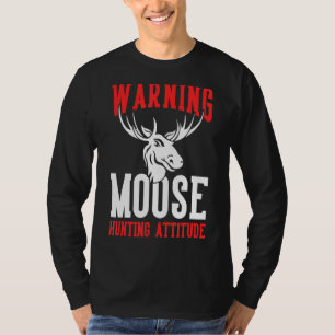 T-shirt Avertissement de chasse à l'orignal Attitude de ch
