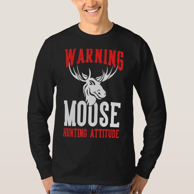T-shirt Avertissement de chasse à l'orignal Attitude de ch (Devant)