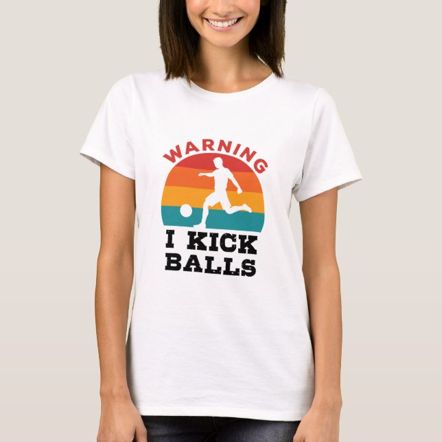 T-shirt Avertissement de Kickball Je tire des balles (Devant)