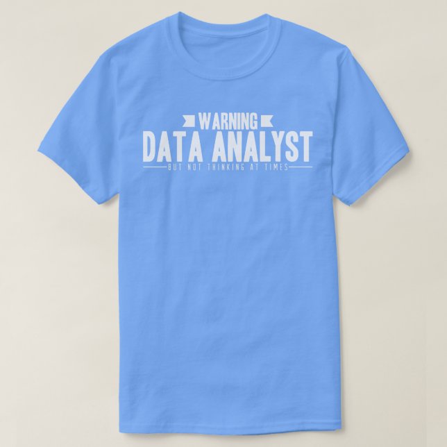 T-shirt Avertissement de l'analyste de données (Design devant)