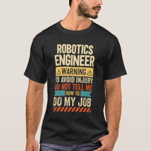 T-shirt Avertissement de l'ingénieur robotique
