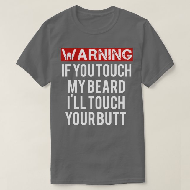 T-shirt avertissement de ne pas toucher ma barbe (Design devant)
