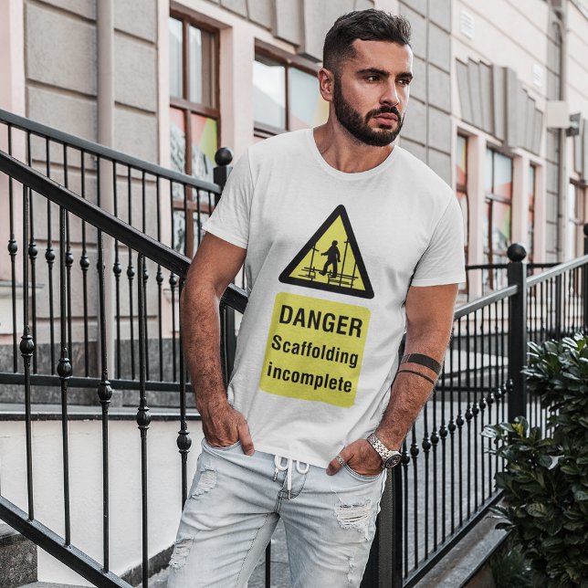 T-shirt Avertissement de site incomplet de l'échafaudage d (Créateur téléchargé)