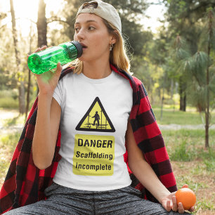 T-shirt Avertissement de site incomplet de l'échafaudage d