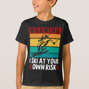 T-shirt Avertissement de ski : Je Skie À Vos Propres Risq