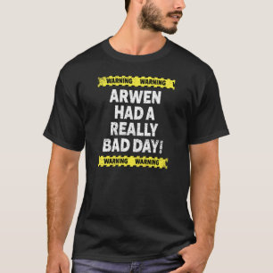 T-shirt Avertissement Des Femmes Arwen A Eu Un Vraiment Ma