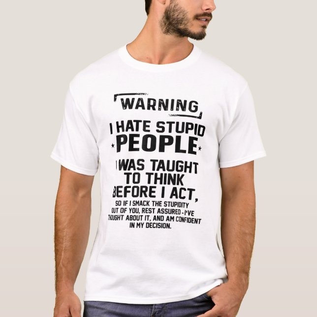 T-shirt Avertissement drôle Je déteste les gens Stupides p (Devant)