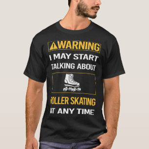 T-shirt Avertissement Drôle Roller Patinage Patin Patineur