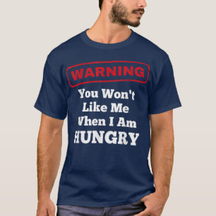 T-shirt Avertissement Drôle Vous Ne M'Aimerez Pas Quand J'