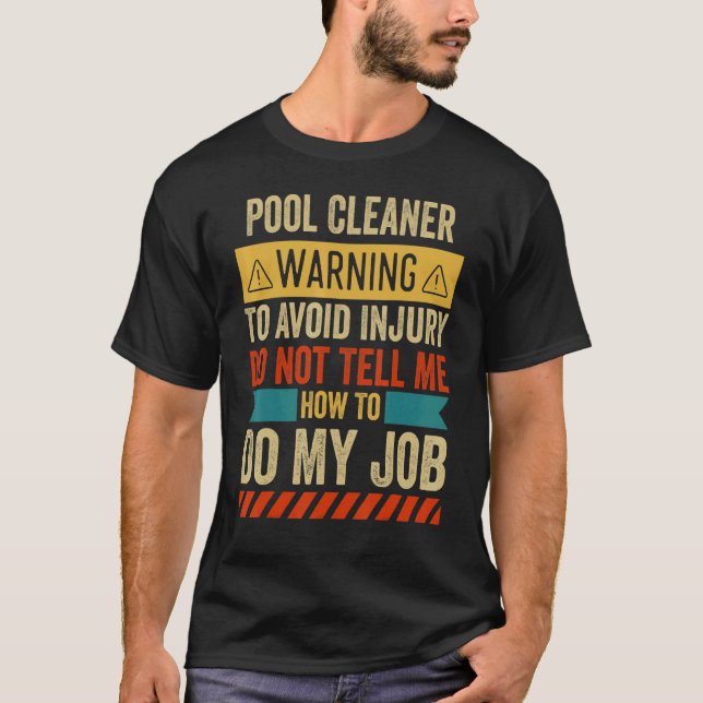 T-shirt Avertissement du nettoyeur de piscine pour éviter  (Devant)
