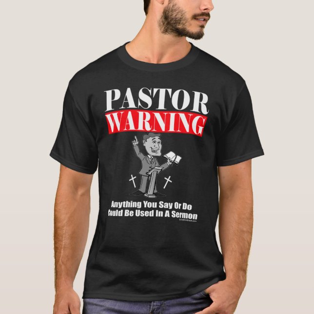 T-shirt Avertissement du pasteur Tout ce que vous dites ou (Devant)