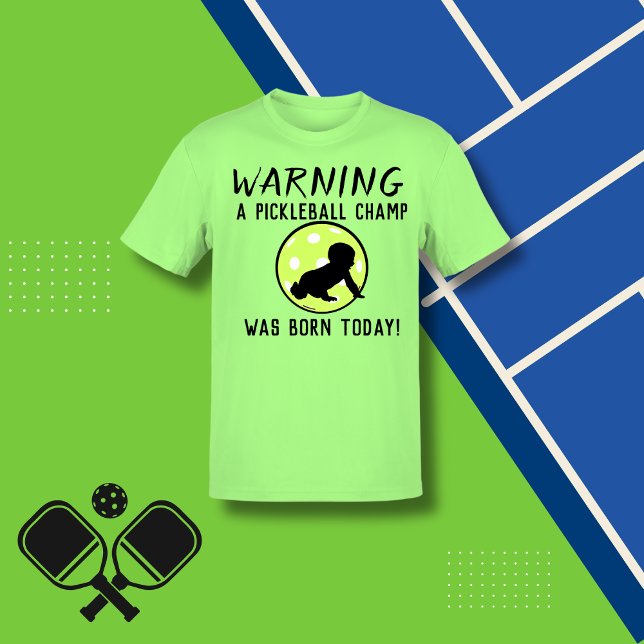 T-shirt AVERTISSEMENT D'UN Champ De Pickleball Né Aujourd' (Créateur téléchargé)