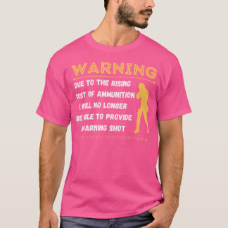 T-shirt Avertissement en raison du coût croissant des muni