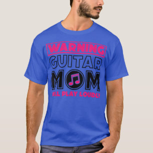 T-shirt Avertissement Guitare Maman Jouera Fortement, Musi