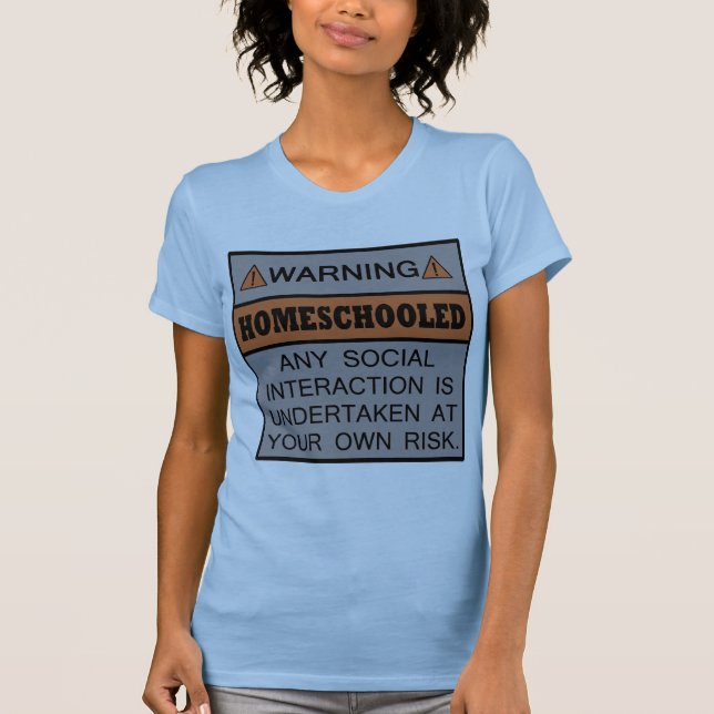 T-shirt Avertissement ! Homeschooled ! (Devant)