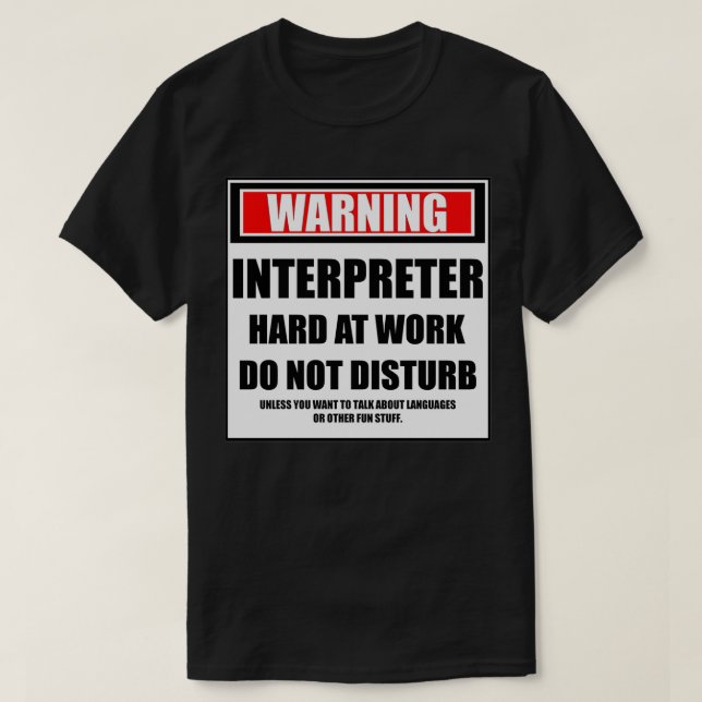 T-shirt Avertissement Interprète Dur Au Travail Ne Disturb (Design devant)