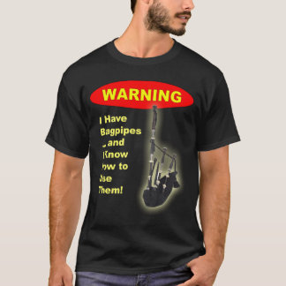 T-shirt Avertissement : J'ai des cornemuses et je sais