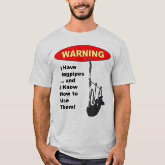 T-shirt Avertissement : J'ai des cornemuses et je sais