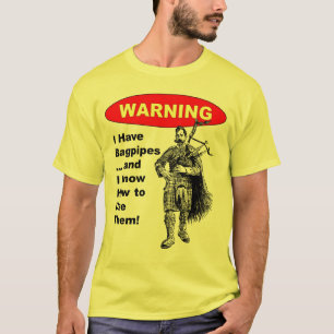 T-shirt Avertissement : J'ai des cornemuses et je sais