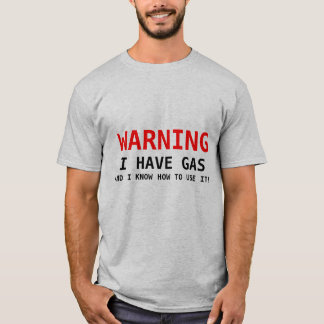 T-SHIRT AVERTISSEMENT, J'AI LE GAZ, ET JE SAIS L'EMPLOYER