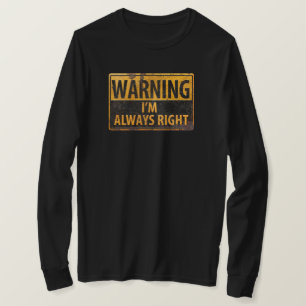 T-shirt AVERTISSEMENT J'ai toujours raison - Attention Dan
