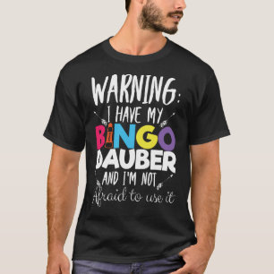 T-shirt Avertissement J'Ai Un Bingo Dauber Joueur De Bingo