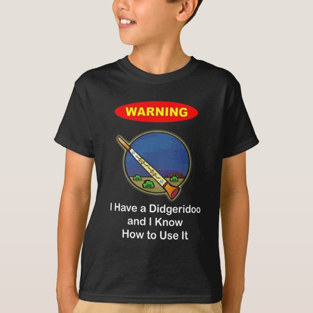 T-shirt Avertissement ! J'ai un Didgeridoo (Devant)
