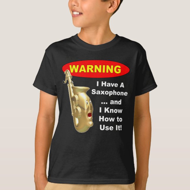 T-shirt Avertissement. J'ai un saxophone… (Devant)