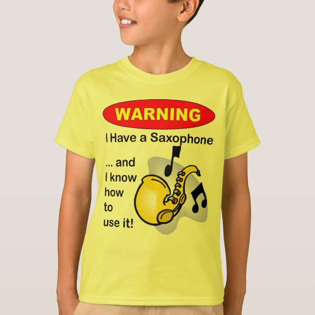 T-shirt Avertissement. J'ai un saxophone… (Devant)