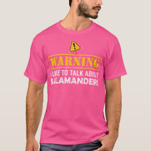 T-shirt Avertissement J'Aimerais Parler De Salamandres