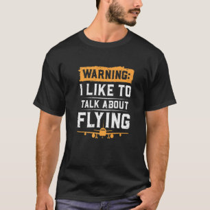 T-shirt Avertissement J'Aimerais Parler Du Vol D'Avions