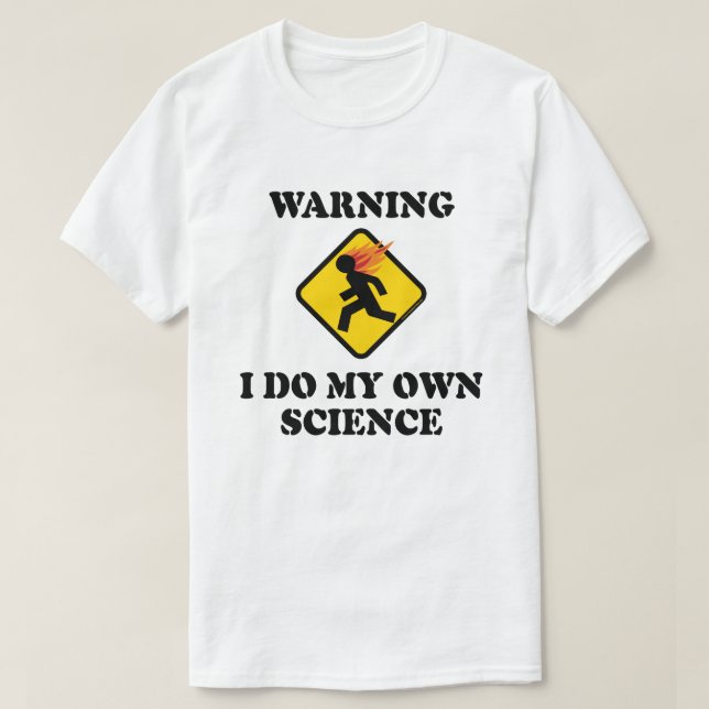 T-shirt Avertissement Je fais ma propre science - Scientif (Design devant)