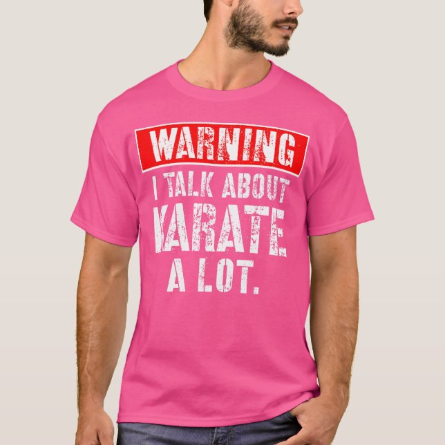 T-shirt Avertissement Je Parle Beaucoup De Karaté (Devant)
