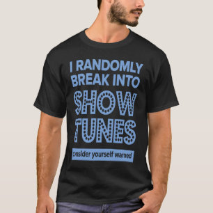 T-shirt Avertissement Je Passe Au Hasard Dans Show Tunes T