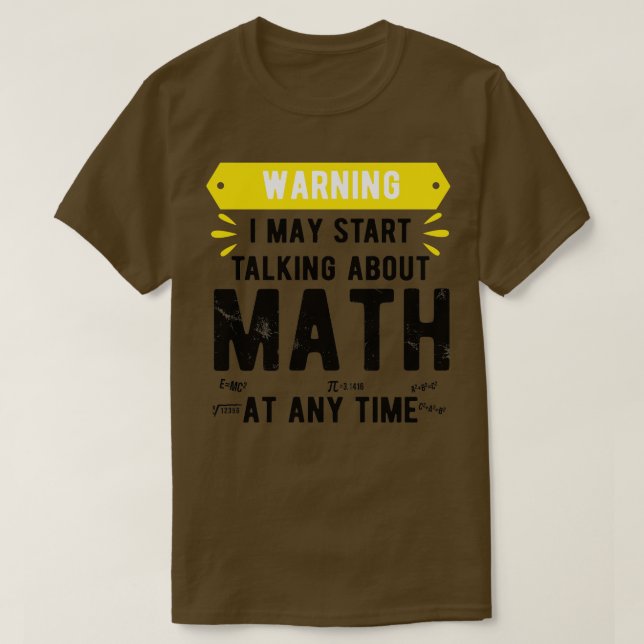 T-shirt Avertissement Je Peux Commencer À Parler De Maths  (Design devant)