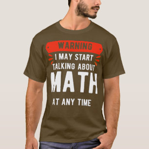 T-shirt Avertissement Je Peux Commencer À Parler De Maths