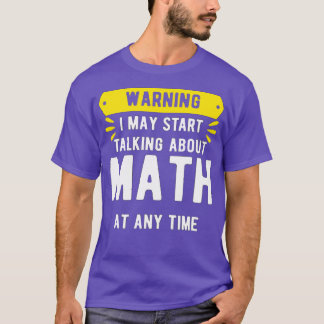 T-shirt Avertissement Je Peux Commencer À Parler De Maths 