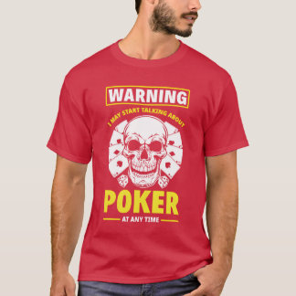 T-shirt Avertissement Je peux commencer à parler de Poker