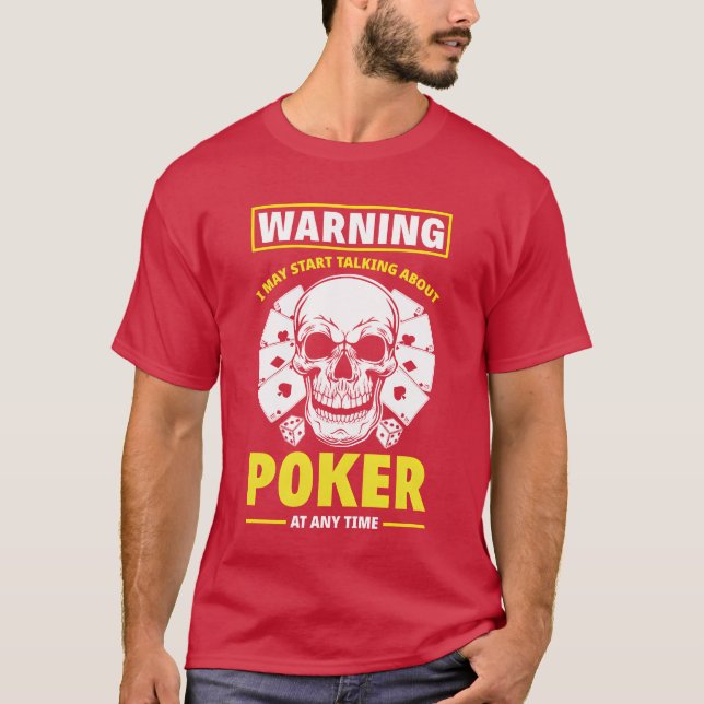 T-shirt Avertissement Je peux commencer à parler de Poker (Devant)
