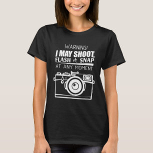 T-shirt Avertissement Je peux lancer Flash ou Snap Funny P
