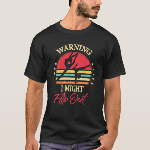 T-shirt Avertissement Je Pourrais Retourner Drôle Gymnaste